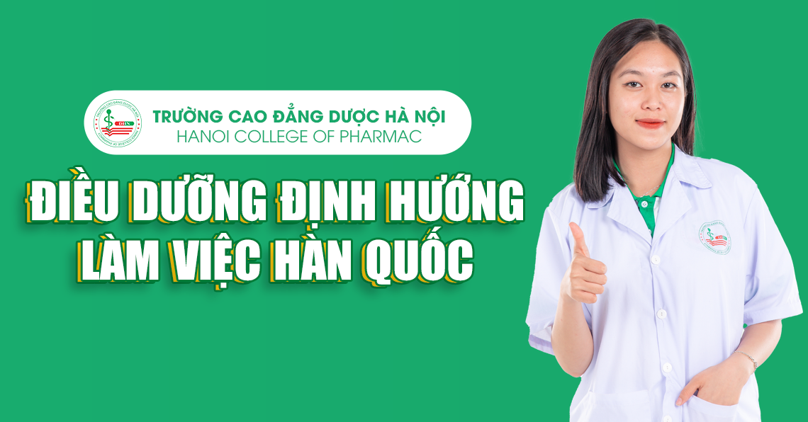 Ngành điều dưỡng định hướng làm việc tại Hàn Quốc Cao đẳng Dược Hà Nội