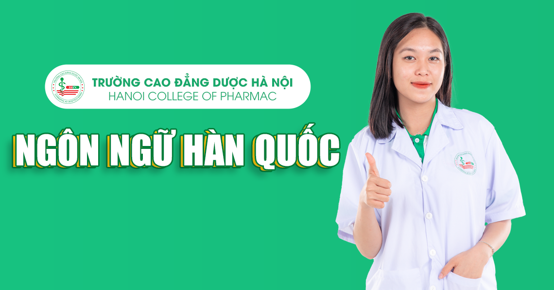 Ngành Ngôn ngữ Hàn Quốc tại Cao đẳng Dược Hà Nội