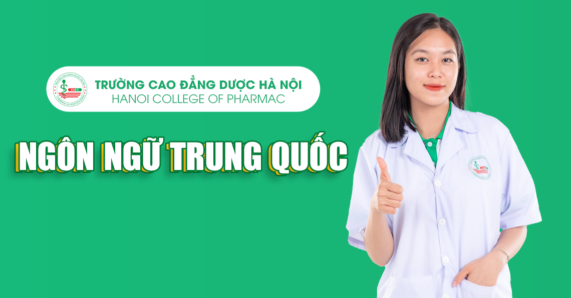 Ngành Ngôn ngữ Trung Quốc tại Cao đẳng Dược Hà Nội