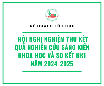 Kế hoạch tổ chức hội nghị nghiệm thu kết quả nghiên cứu sáng kiến khoa học và sơ kết HK1 năm 2024-2025