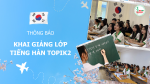 Thông báo khai giảng lớp tiếng Hàn Topik2